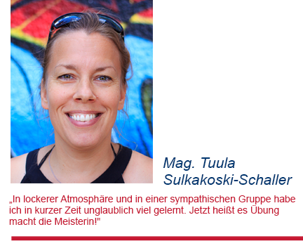 Testimonial - Tuula_Sulkakoski_Schaller: In lockerer Atmosphäre und in einer sympathischen Gruppe habe ich in kurzer Zeit unglaublich viel gelernt. Jetzt heißt es Übung macht die Meisterin!